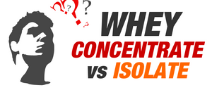 Whey Protein: Concentrate vs Isolate